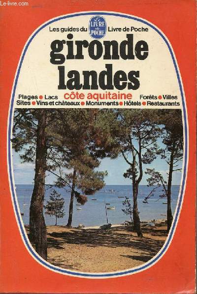 Gironde/Landes Côte Aquitaine - Collection Les guides du livre de poche n°3800.