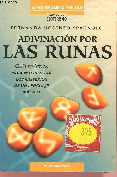 Adivinacion por las runas - Guia practica para interpretar los misterios de un lenguaje magico.