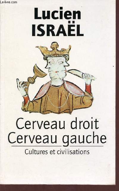 Cerveau droit, cerveau gauche - Cultures et civilisations.