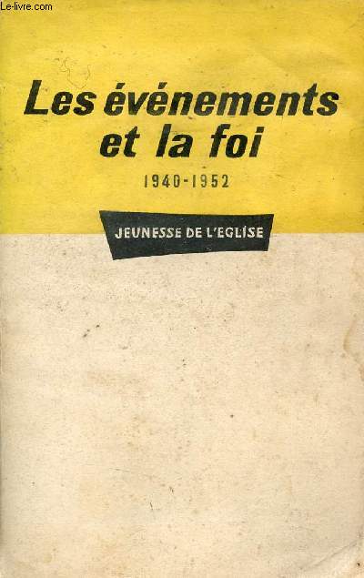 Les vnements et la foi 1940-1952 - Jeunesse de l'glise.