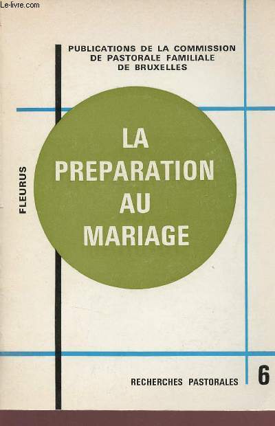 La prparation au mariage - Collection recherches pastorales.