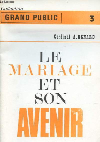 Le mariage et son avenir - Collection Grand Public.