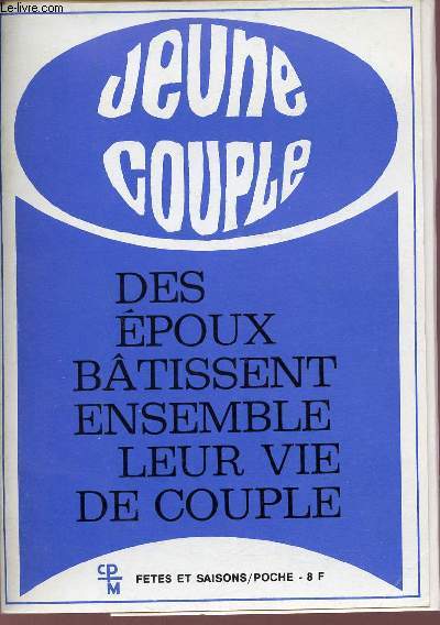 Jeune Couple - Des poux btissent ensemble leur vie de couple - Ftes et saisons/poche.