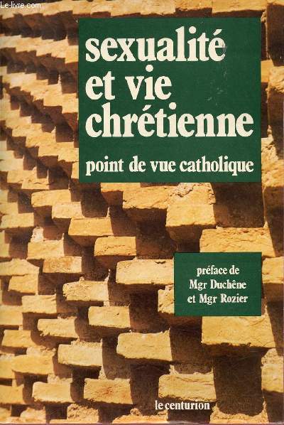 Sexualit et vie chrtienne - Point de vue catholique.