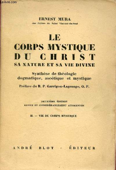 Le corps mystique du christ sa nature et sa vie divine synthse de thologie dogmatique asctique et mystique - Tome 2 : Vie du corps mystique - 2e dition.