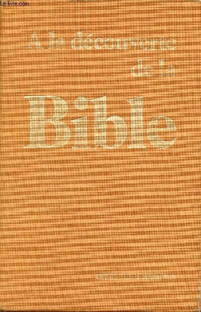 A la découverte de la Bible - Tome 1 : Chemins d'un peuple, histoire d'un livre l'ancien testament.