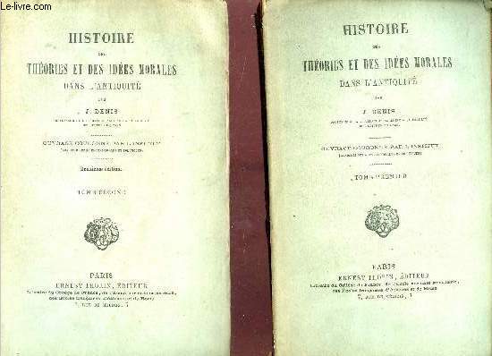 Histoire des thories et des ides morales dans l'antiquit - En deux tomes - Tomes 1 + 2 .