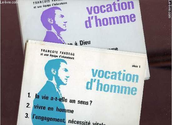 Vocation d'homme - Srie 1 + Srie 2 - Srie : La vie a t elle un sens ? vivre en homme l'engagement ncessit vitale - Srie 2 : l'homme face  dieu,Jsus Christ salut de l'homme, foi et vie.