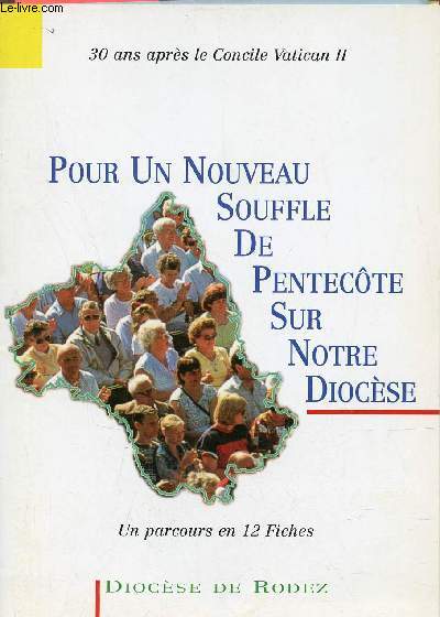 30 ans aprs le Concile Vatican II- Pour un nouveau souffle de pentecte sur notre diocse - Un parcours en 12 fiches - Diocse de Rodez.