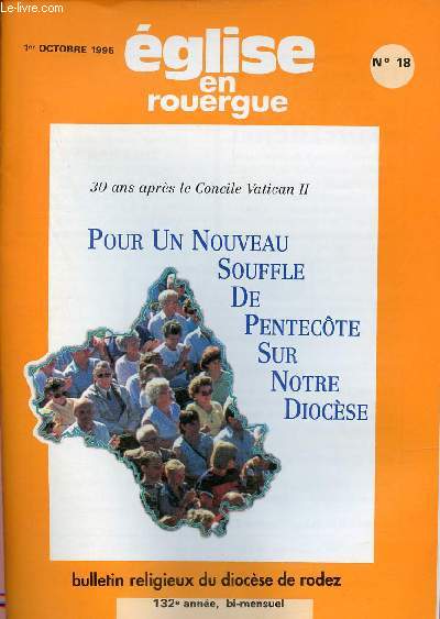 Eglise en Rouergue n18 1er octobre 1995 132e anne - bulletin religieux du diocse de rodez - Ordonnance du Pre Evque - poruquoi cette dmarche - la journe de lancement  Ceignac - la marche synodale des jeunes - prires - le sens d'une collecte etc.