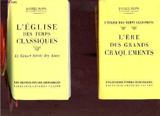 L'glise des temps classiques - En deux tomes - Tome 1 : Le grand sicle des ames - Tome 2 : L're des grands craquements - Collection Les grandes tudes historiques.