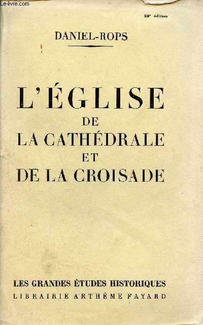 L'glise de la cathdrale et de la croisade - Collection Les grandes tudes historiques.