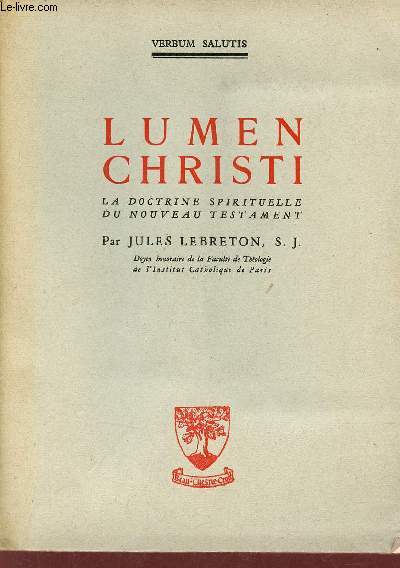 Lumen Christi la doctrine spirituelle du nouveau testament - Collection verbum salutis.