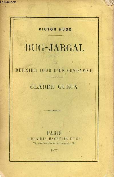 Bug-Jargal - Le dernier jour d'un condamn - Claude Gueux.