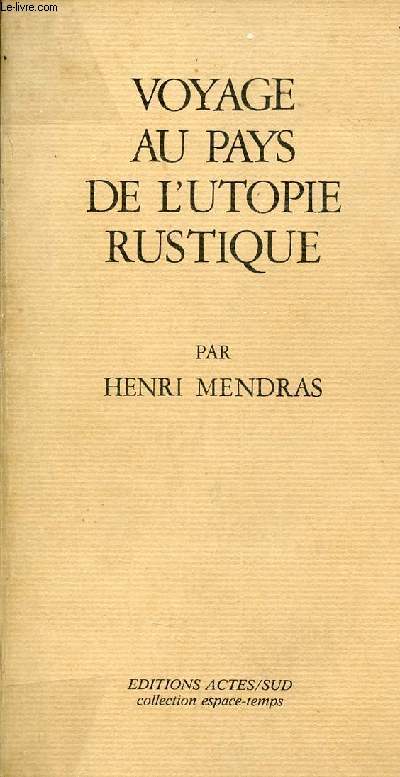 Voyage au pays de l'utopie rustique - Collection Espace-temps.