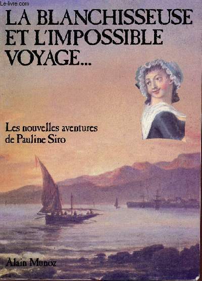 La blanchisseuse et l'impossible voyage - Les nouvelles aventures de Pauline Siro.