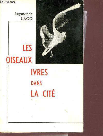 Les oiseaux ivres dans la cit + envoi de l'auteur.