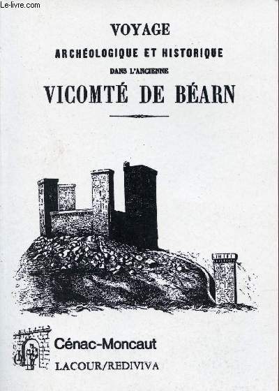 Voyage archologique et historique dans l'ancienne Vicomt de Barn - Collection Rediviva.