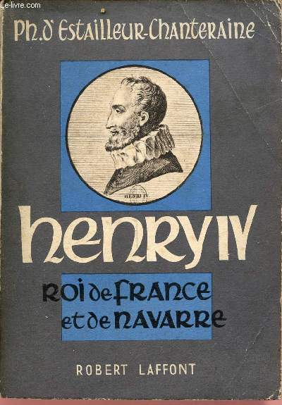 Henry IV Roi de France et de Navarre - Collection figures anciennes nouveaux visages.