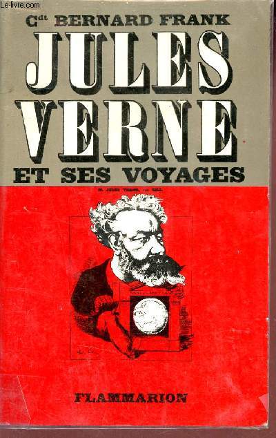 Jules Verne et ses voyages d'aprs l'ouvrage biographique de M.Allotte de la Fye et les documents fournis par les hritiers.