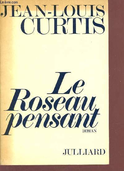 Le roseau pensant - Roman.