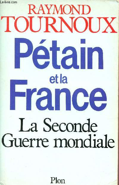 Ptain et la France - La seconde guerre mondiale.