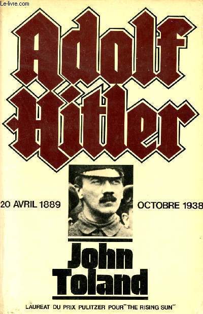 Adolf Hitler 20 avril 1889 - octobre 1938.