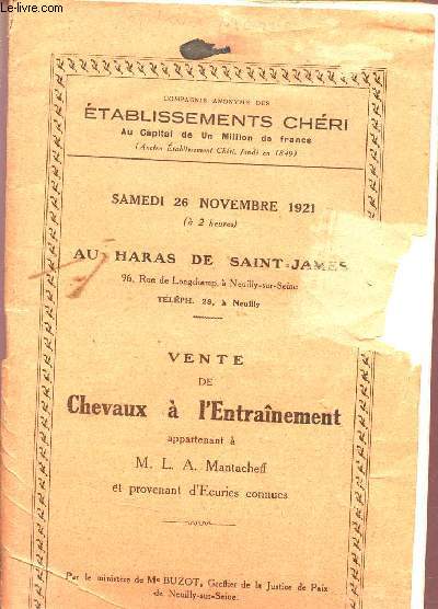 Vente de chevaux  l'Entranement appartenant  M.L.A.Mantacheff et provenant d'curies connues - Etablissements Chri - Samedi 26 novembre 1921 au Haras de Saint-James.