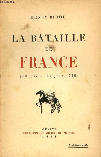 La bataille de France 10 mai - 25 juin 1940 - Quatre confrences faites  Lyon les 22 24 29 et 31 janvier 1941  la socit des grandes confrences.