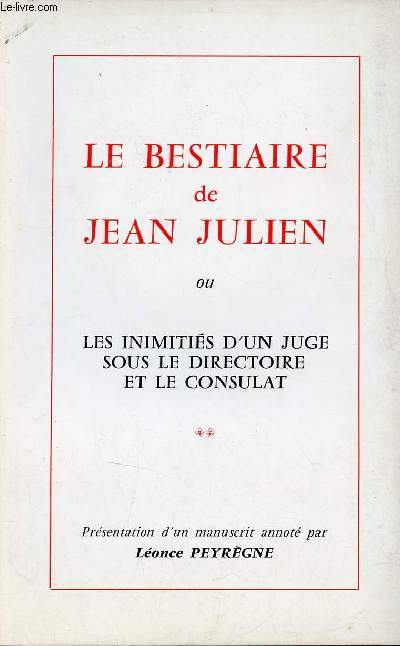 Le bestiaire de Jean Julien ou les inimitis d'un juge sous le directoire et le consulat.