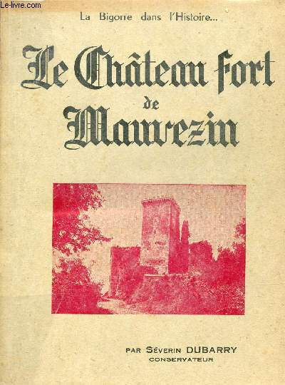Le Chteau fort de Mauvezin - Le Bigorre dans l'histoire.