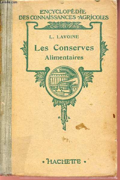 Les conserves alimentaires fabrication mnagre et industrielle - Collection Encyclopdie des connaissances agricoles.