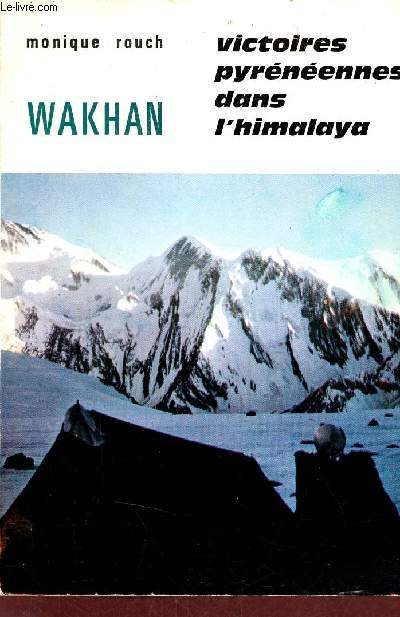 Wakhan victoires pyrnennes dans l'Himalaya + envoi de l'auteur.
