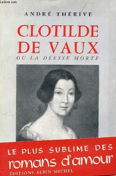 Clotilde de Vaux ou la desse morte + envoi de l'auteur.