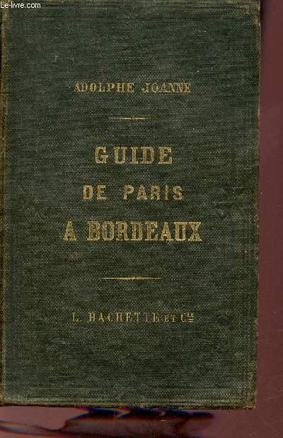 De Paris  Bordeaux - Collection des Guides Joanne - 2e dition.