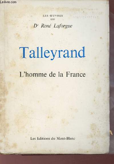 Talleyrand l'homme de la France - Essai psycha,alytique sur la personnalit collective franaise.