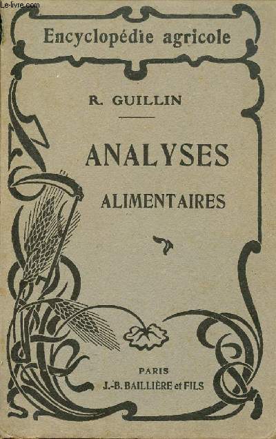 Analyses alimentaires composition et analyse des produits alimentaires recherches des falsifications - 2e dition revue et augmente - Collection encyclopdie agricole.