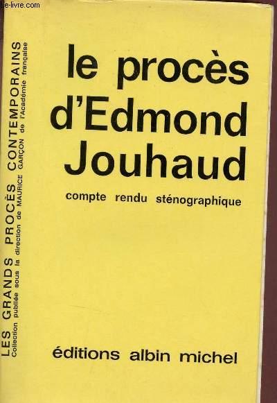 Le procs d'Edmond Jouhaud compte rendu stnographique - Collection les grands procs contemporains.