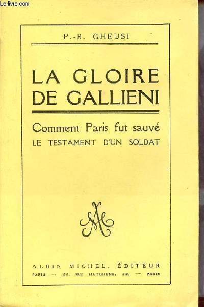 La gloire de Gallieni - Comment Paris fut sauv le testament d'un soldat.