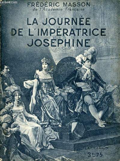 La journe de l'Impratrice Josphine + envoi de Jean Hritier.