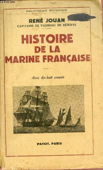 Histoire de la marine franaise - Collection Bibliothque Historique.