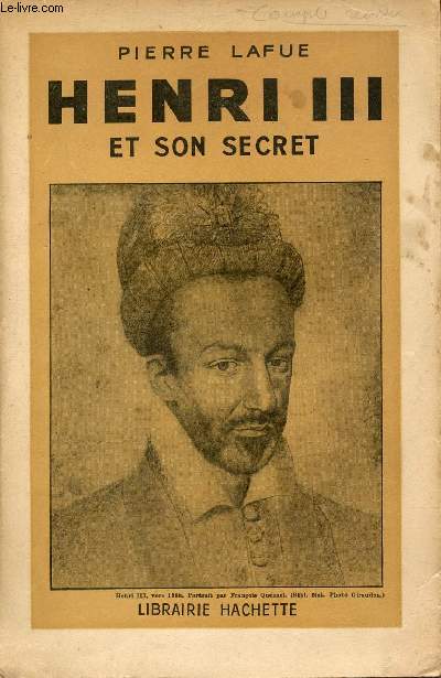 Henri III et son secret + envoi de l'auteur.