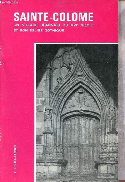 Sainte-Colome un village barnais du XVIe sicle et son glise gothique.