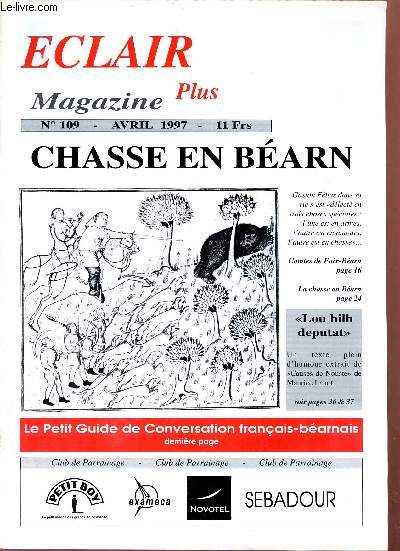 Eclair plus magazine n109 avril 1997 - Los talams - Pierre de Bordes - carnet d'un zouave barnais - la ferme au dbut du 19e sicle - a propos du Barn et de l'Adour - le Portalet - question d'enclaves - l'augure des vols de grues etc.