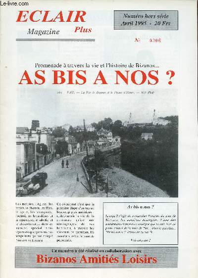 Eclair plus magazine n306 numro hors srie avril 1995 - Des 13 feux  la ville prospre la cit a bien chang depuis le XIVe sicle - deux mairies et 25 maires de la chambre de chez Layot  la place de la Victoire - la gnrosit des bizanosiens etc.