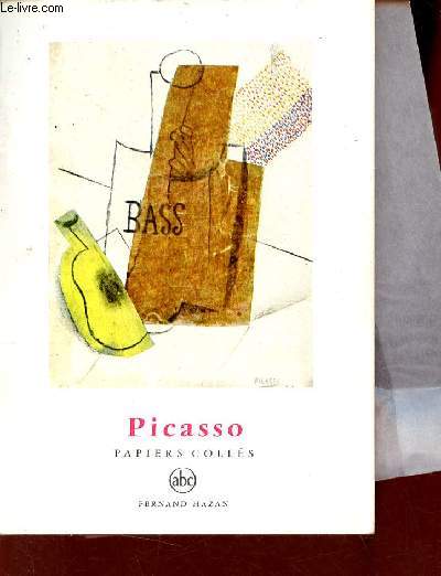 Picasso papiers colls - Collection petite encyclopdie de l'art n30.