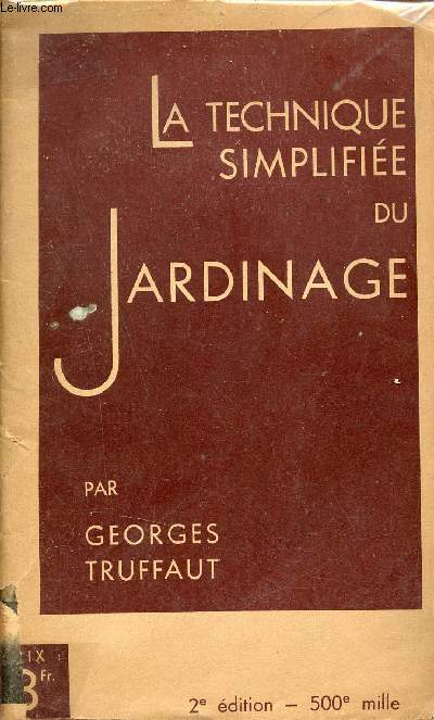 La technique simplifie du jardinage - 2e dition.