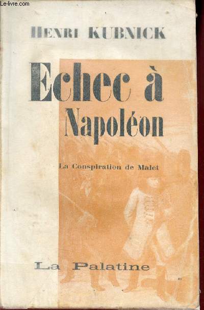 Echec  Napolon - La conspiration de Malet.