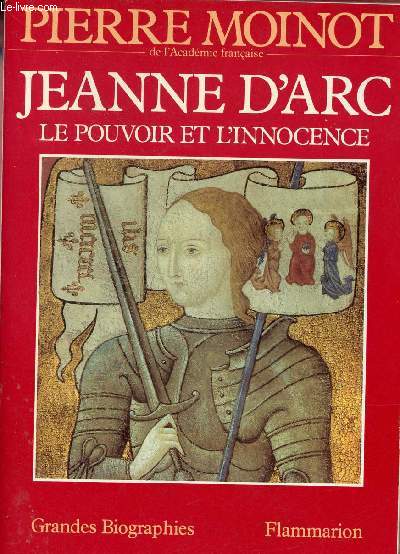 Jeanne d'Arc le pouvoir et l'innocence.