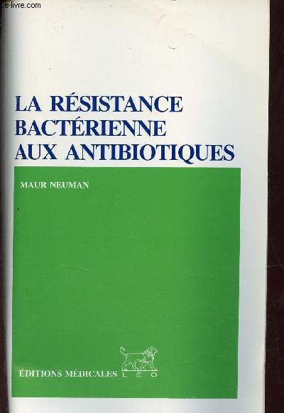 La rsistance bactrienne aux antibiotiques.